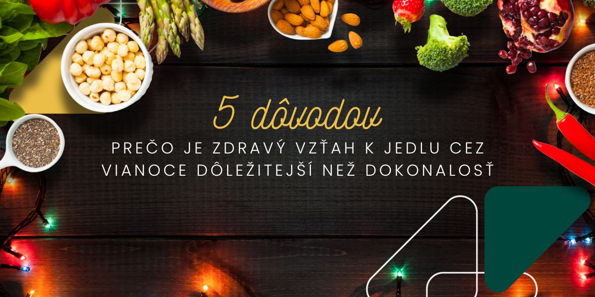 zdravý vzťah k jedlu cez Vianoce a sviatočné jedlá